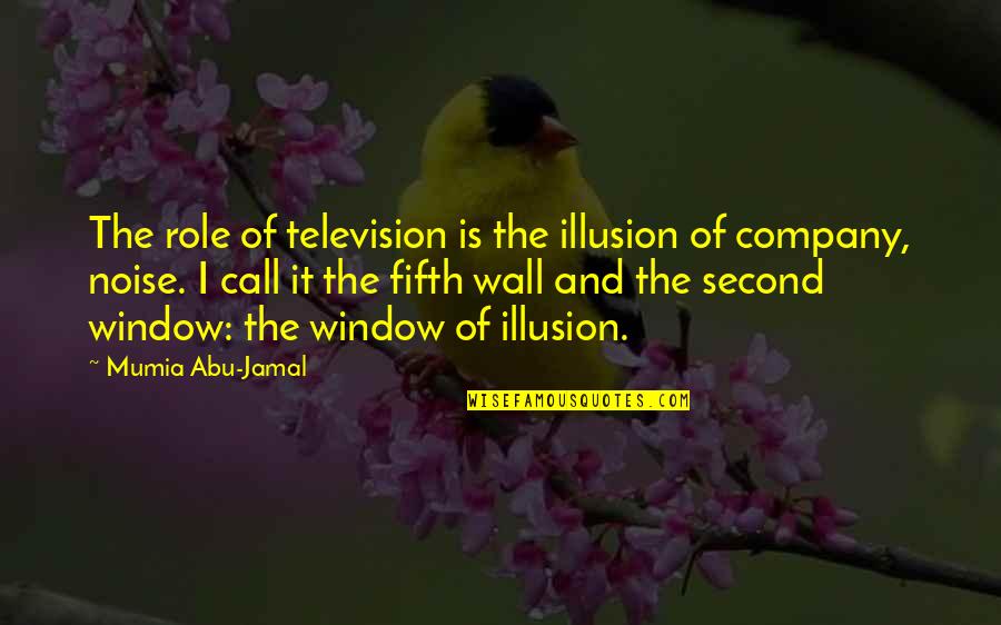 Shevelle Nvg Quotes By Mumia Abu-Jamal: The role of television is the illusion of