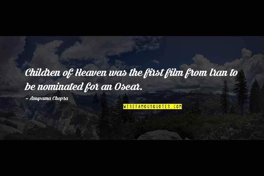 Shifting Priorities Quotes By Anupama Chopra: Children of Heaven was the first film from