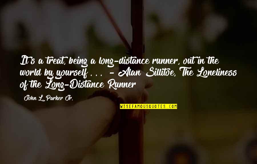 Shimasaki Knitting Quotes By John L. Parker Jr.: It's a treat, being a long-distance runner, out