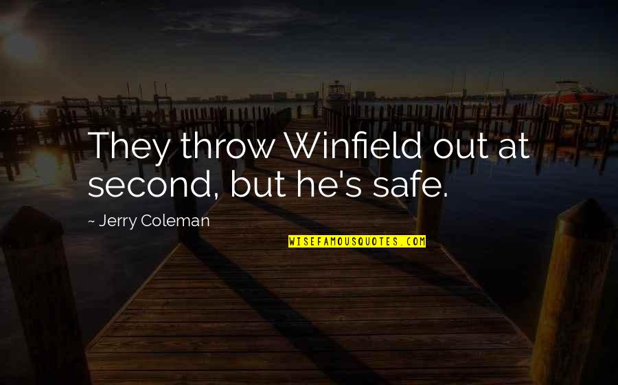 Shimoda Designs Quotes By Jerry Coleman: They throw Winfield out at second, but he's