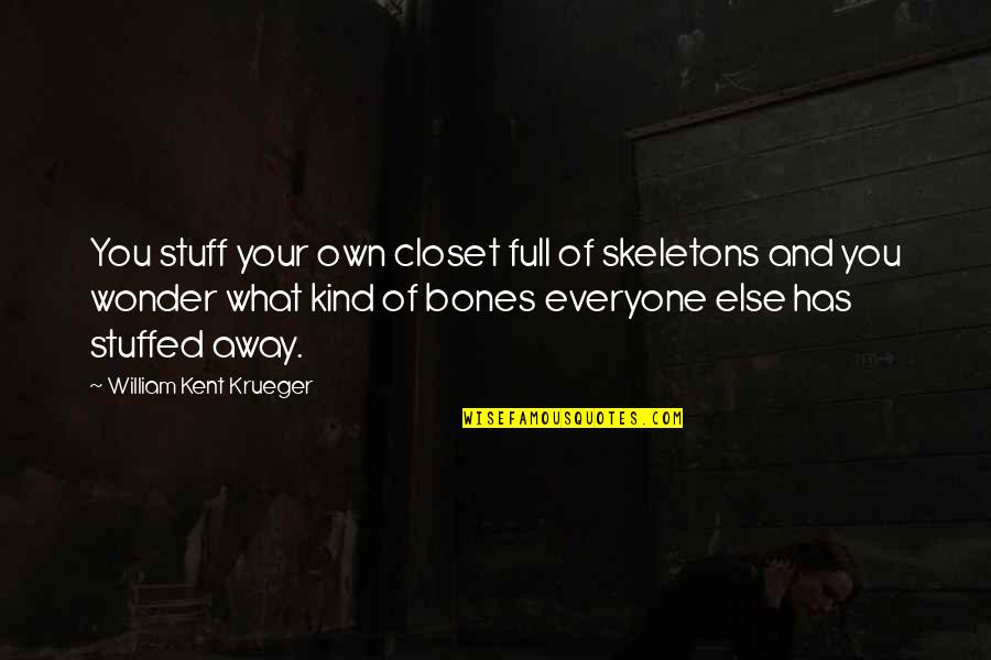 Shipping Ltl Quotes By William Kent Krueger: You stuff your own closet full of skeletons