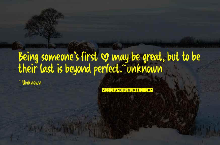 Shirked Jeep Quotes By Unknown: Being someone's first love may be great, but