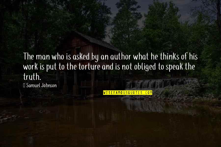 Shiter Quotes By Samuel Johnson: The man who is asked by an author