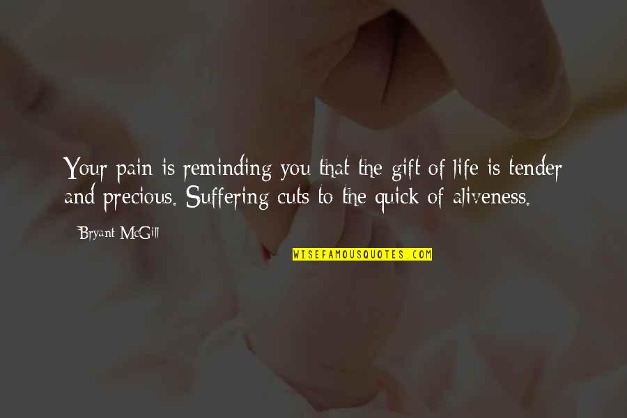 Shiva Nazar Ahari Quotes By Bryant McGill: Your pain is reminding you that the gift