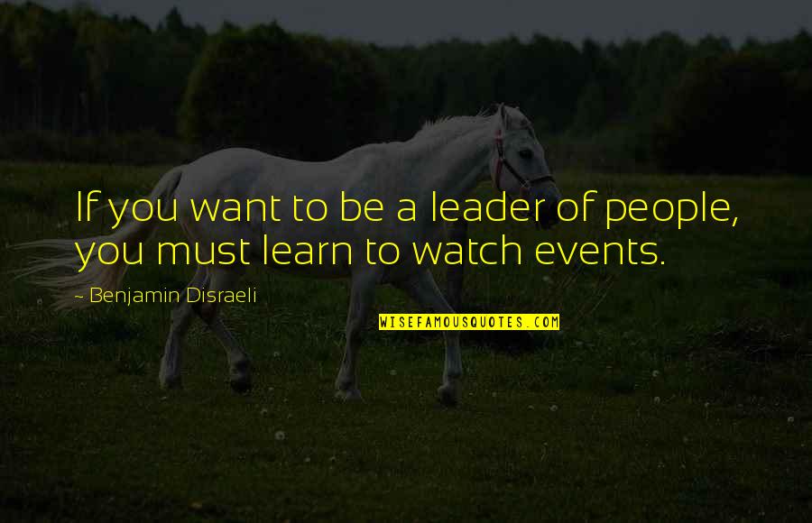 Shoeblack Plant Quotes By Benjamin Disraeli: If you want to be a leader of