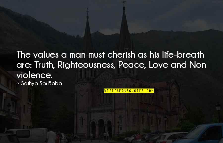 Shoeperson Quotes By Sathya Sai Baba: The values a man must cherish as his