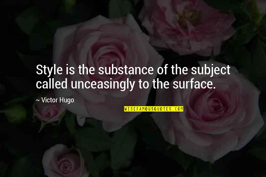 Shogun Battleship Quotes By Victor Hugo: Style is the substance of the subject called