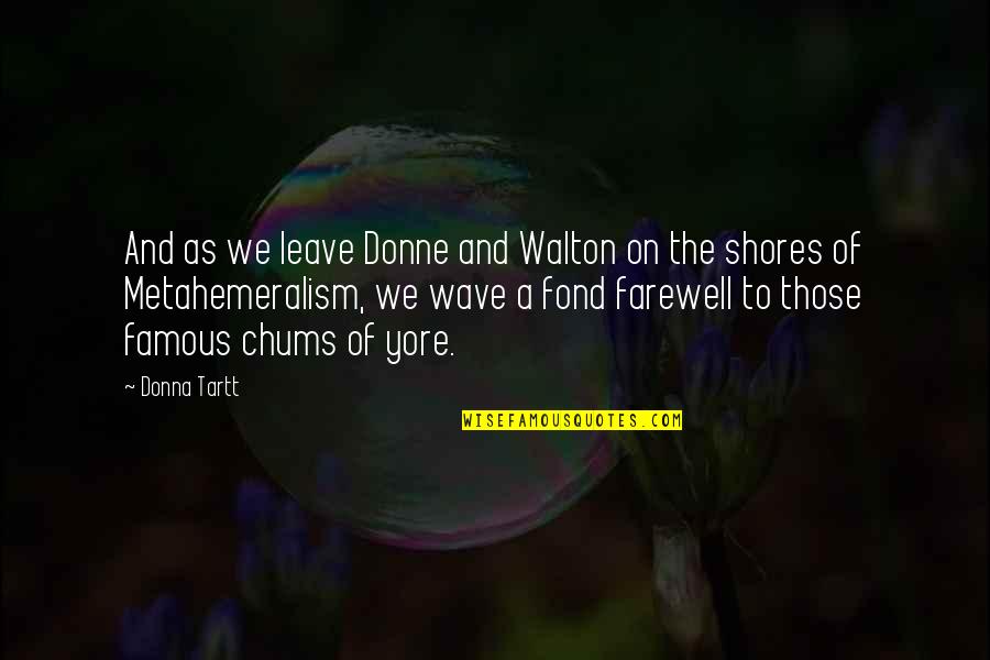 Shores And Shores Quotes By Donna Tartt: And as we leave Donne and Walton on