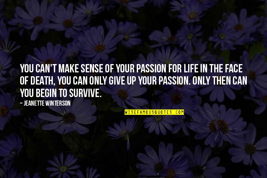 Short And Sweet Missing You Quotes By Jeanette Winterson: You can't make sense of your passion for