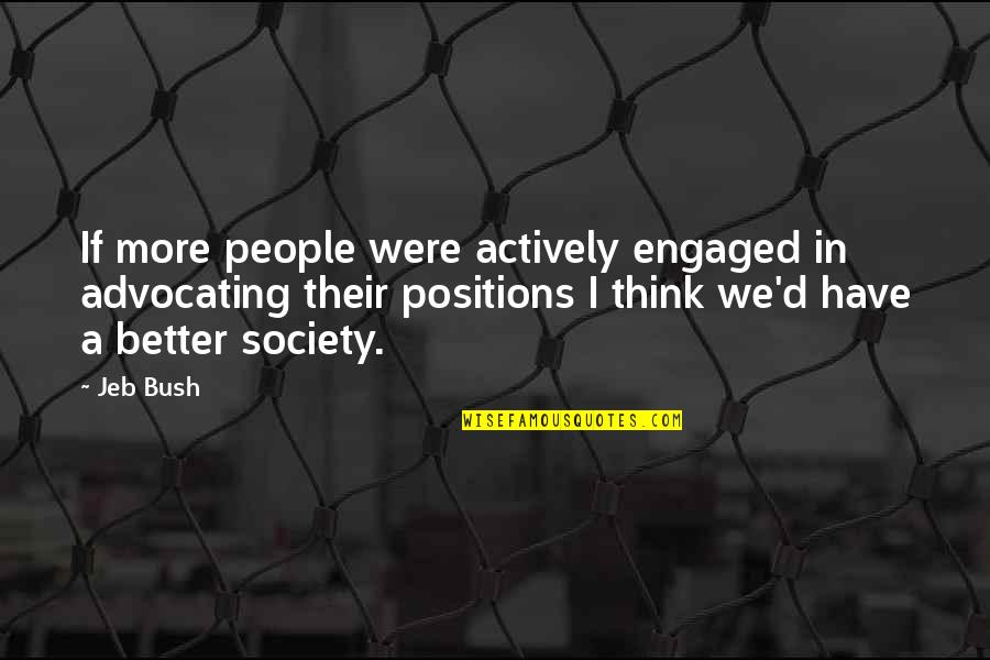 Short Animal Rescue Quotes By Jeb Bush: If more people were actively engaged in advocating