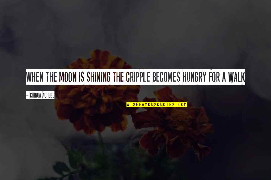 Short Arctic Monkeys Quotes By Chinua Achebe: When the moon is shining the cripple becomes