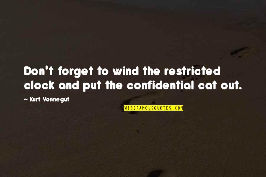 Short Clock Quotes By Kurt Vonnegut: Don't forget to wind the restricted clock and