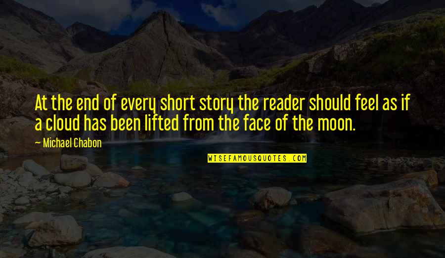 Short Cloud Quotes By Michael Chabon: At the end of every short story the