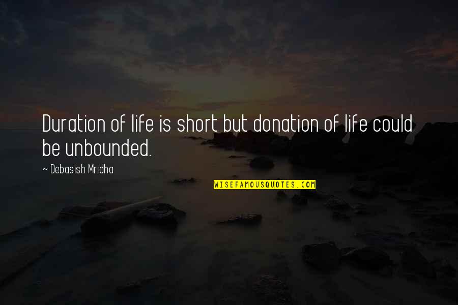 Short Love And Inspirational Quotes By Debasish Mridha: Duration of life is short but donation of