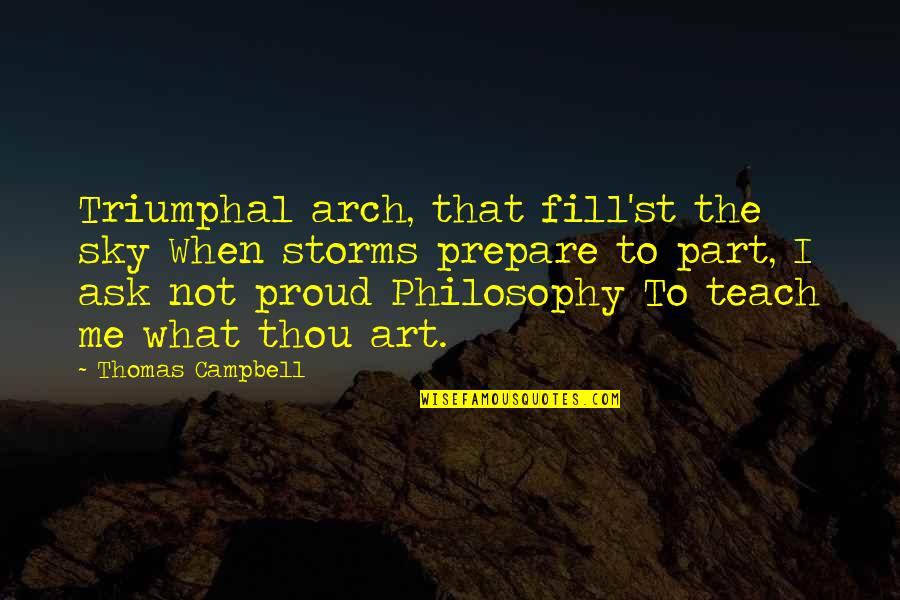 Shotgun Shell Quotes By Thomas Campbell: Triumphal arch, that fill'st the sky When storms