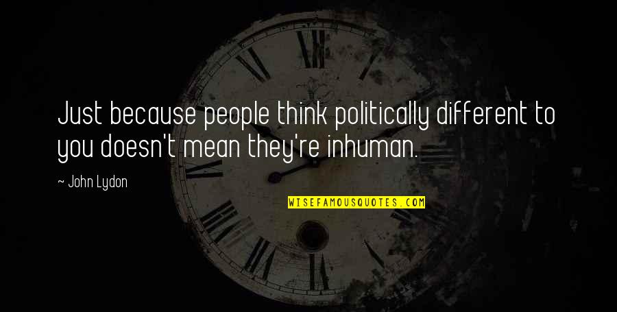 Shotguns For Sale Quotes By John Lydon: Just because people think politically different to you