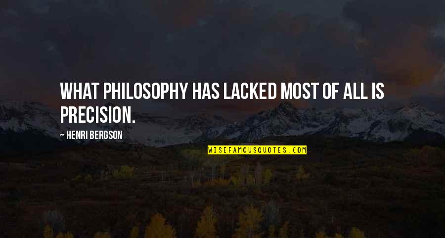 Shouta Aoi Quotes By Henri Bergson: What philosophy has lacked most of all is