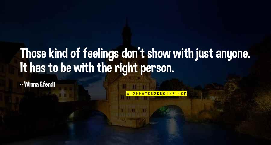 Show Your Feelings Quotes By Winna Efendi: Those kind of feelings don't show with just