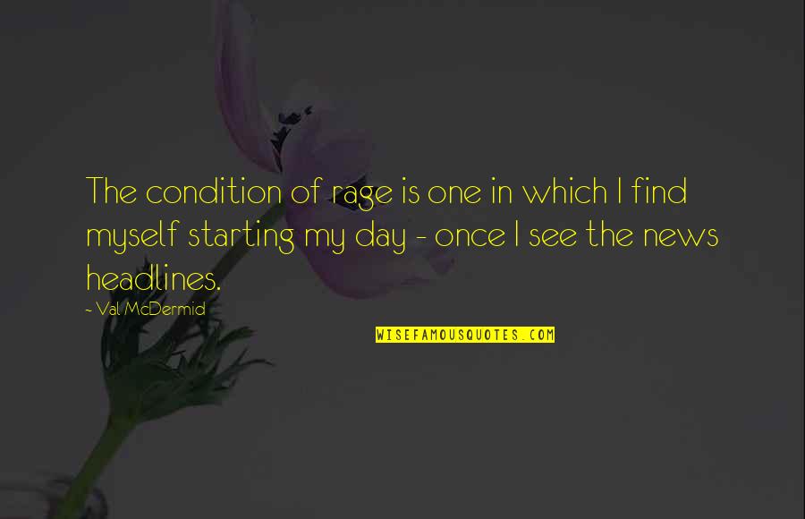 Shugo Chara Quotes Quotes By Val McDermid: The condition of rage is one in which