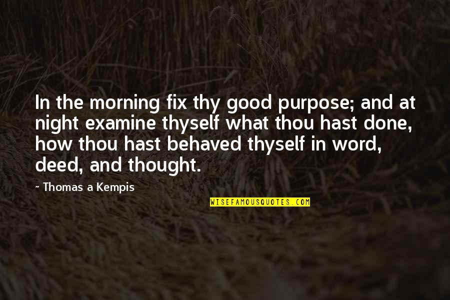 Shurnette Henry Quotes By Thomas A Kempis: In the morning fix thy good purpose; and