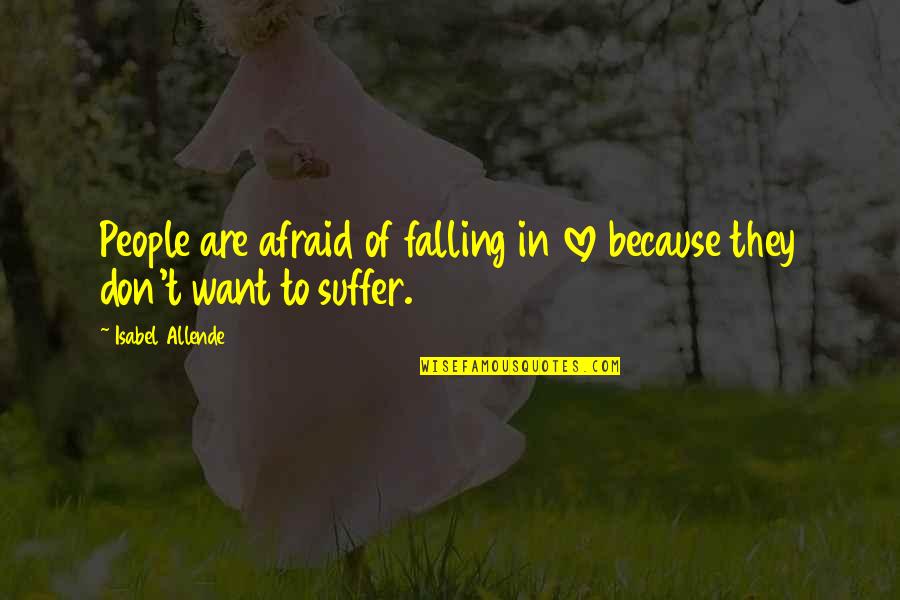 Shutters Quotes By Isabel Allende: People are afraid of falling in love because