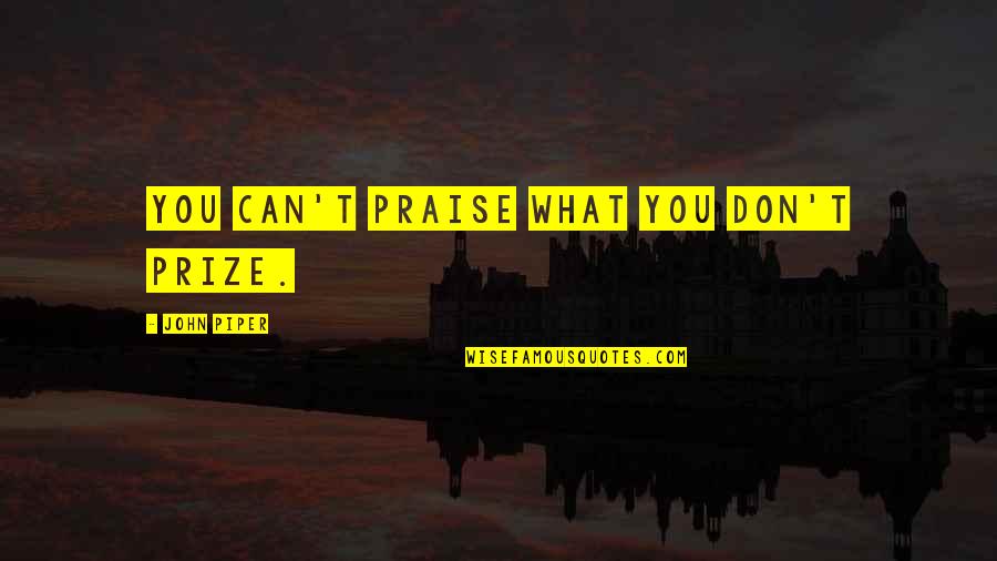 Shutterstock Free Quotes By John Piper: You can't praise what you don't prize.