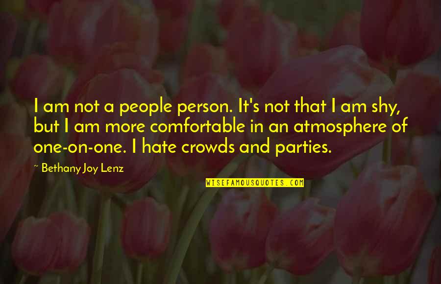 Shy Person Quotes By Bethany Joy Lenz: I am not a people person. It's not