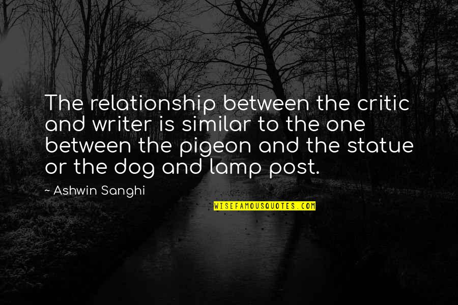 Sibaya From Durban Quotes By Ashwin Sanghi: The relationship between the critic and writer is