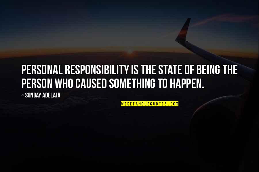 Sibilants Sounds Quotes By Sunday Adelaja: Personal Responsibility is the state of being the