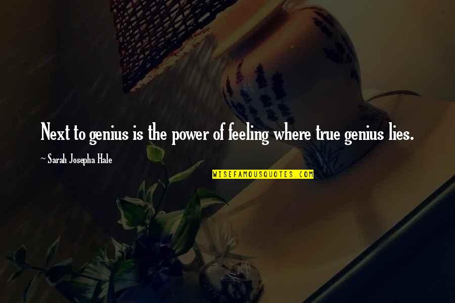 Sicha Yomis Quotes By Sarah Josepha Hale: Next to genius is the power of feeling