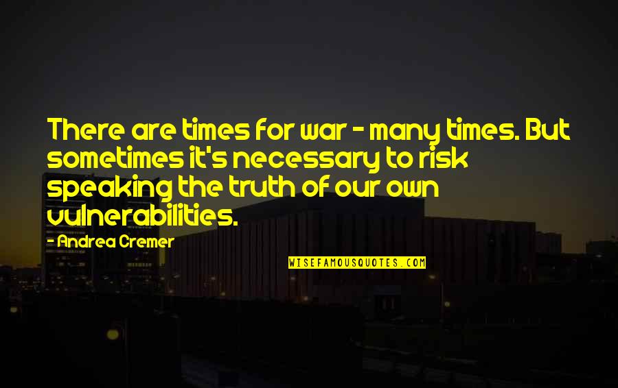 Sick Parents Quotes By Andrea Cremer: There are times for war - many times.