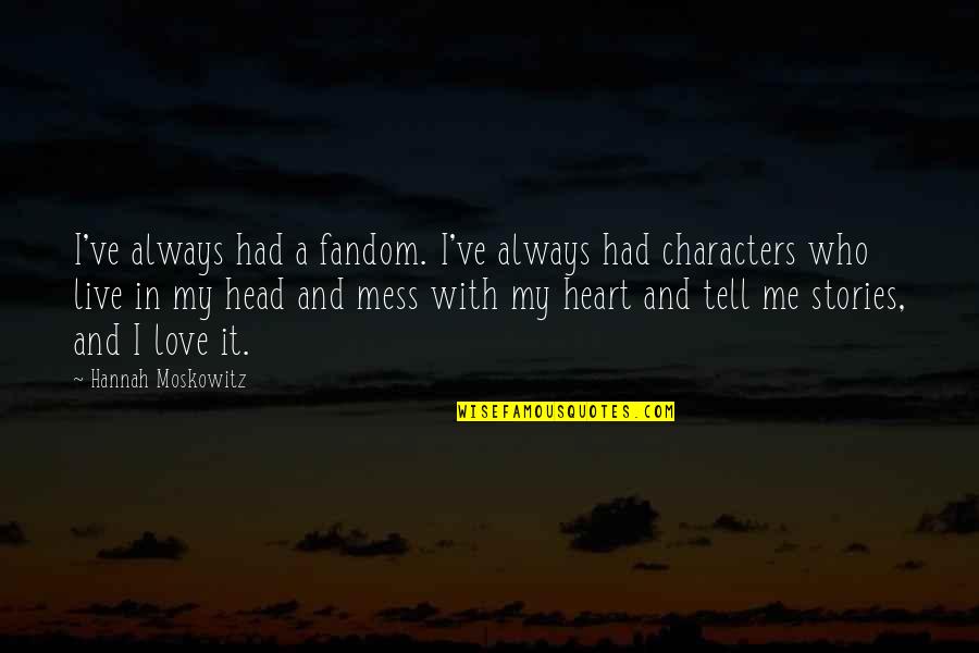 Sideshow Bob Election Quotes By Hannah Moskowitz: I've always had a fandom. I've always had