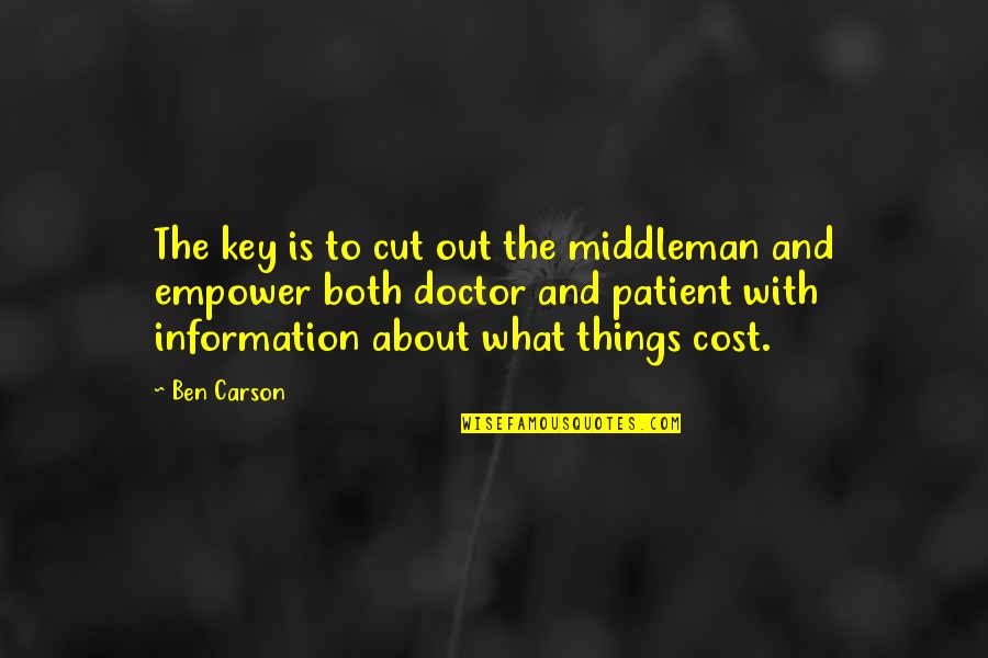 Sidhom Rafik Quotes By Ben Carson: The key is to cut out the middleman