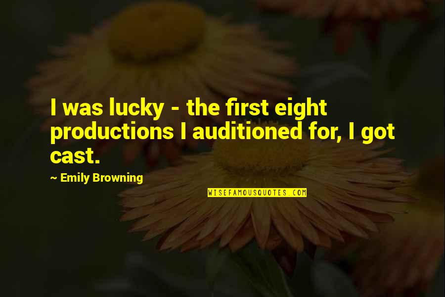 Sidhumoosewala Quotes By Emily Browning: I was lucky - the first eight productions