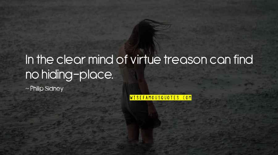 Sidney Philip Quotes By Philip Sidney: In the clear mind of virtue treason can