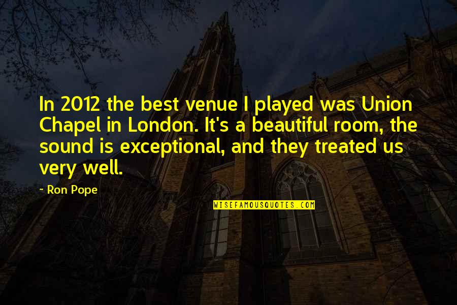 Siempre Asi Quotes By Ron Pope: In 2012 the best venue I played was