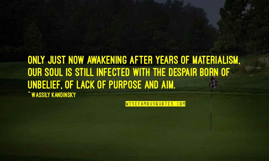 Sifoniere Quotes By Wassily Kandinsky: Only just now awakening after years of materialism,