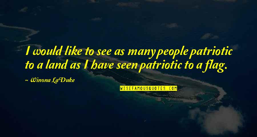 Signum Watches Quotes By Winona LaDuke: I would like to see as many people