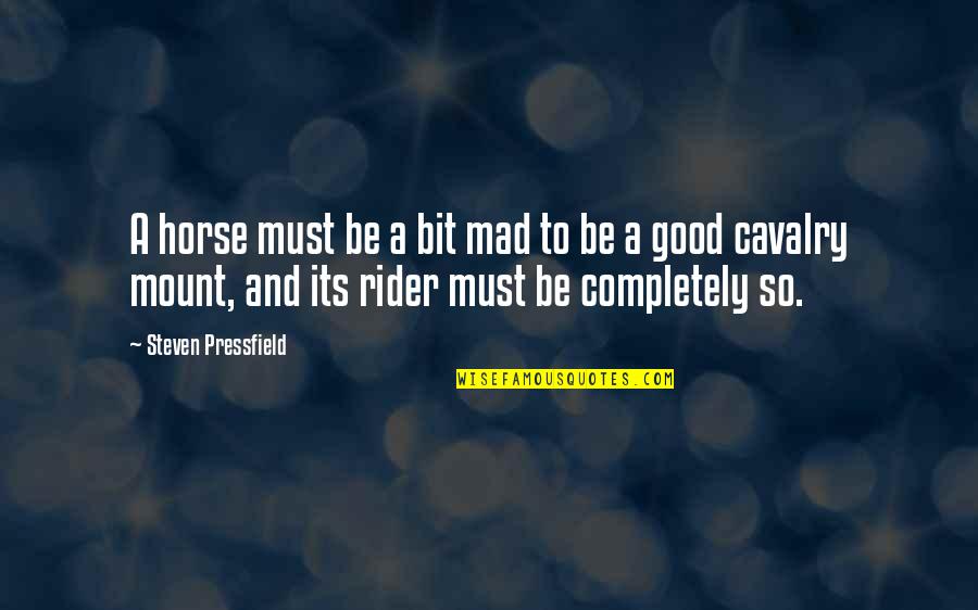 Sijil Kelahiran Quotes By Steven Pressfield: A horse must be a bit mad to