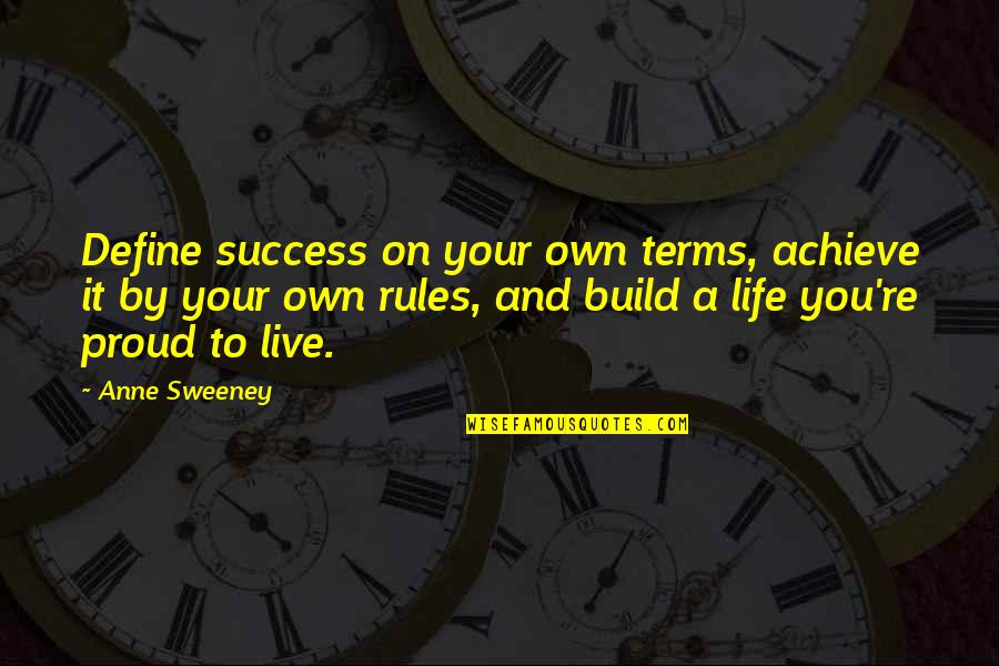 Silcence Quotes By Anne Sweeney: Define success on your own terms, achieve it
