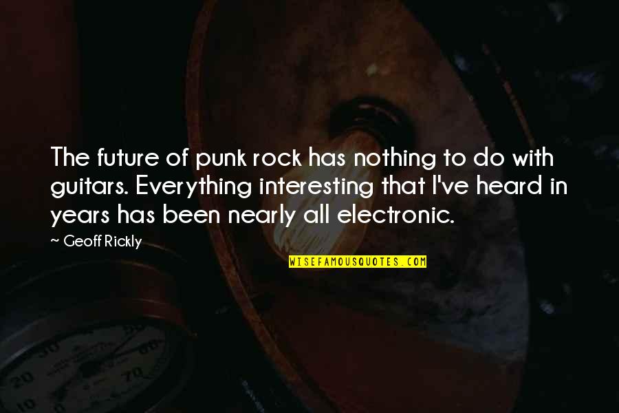 Silcence Quotes By Geoff Rickly: The future of punk rock has nothing to