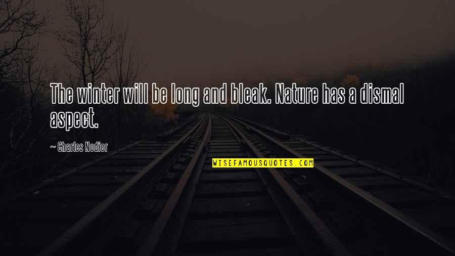 Silence The Doubters Quote Quotes By Charles Nodier: The winter will be long and bleak. Nature