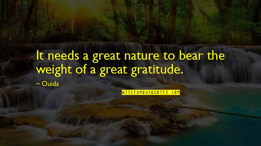 Silente Grupa Quotes By Ouida: It needs a great nature to bear the