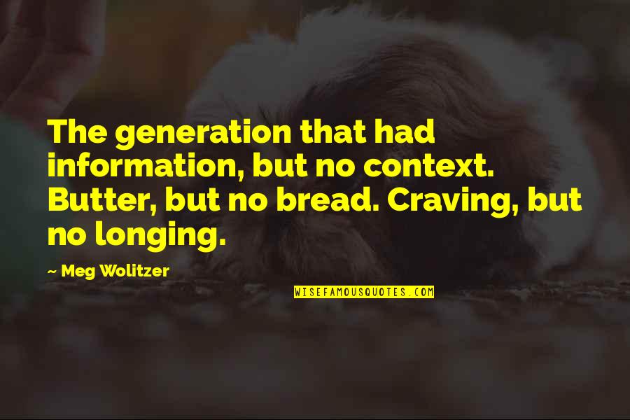 Sillem Pipe Quotes By Meg Wolitzer: The generation that had information, but no context.