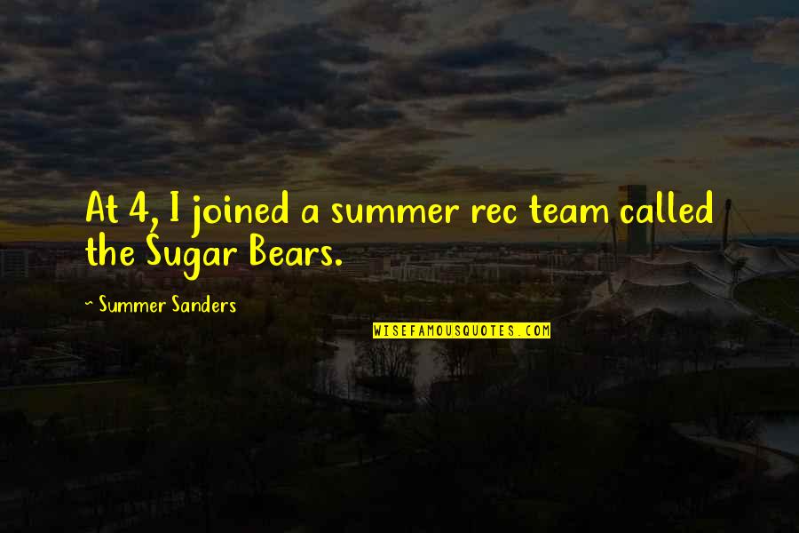 Silly Relationships Quotes By Summer Sanders: At 4, I joined a summer rec team