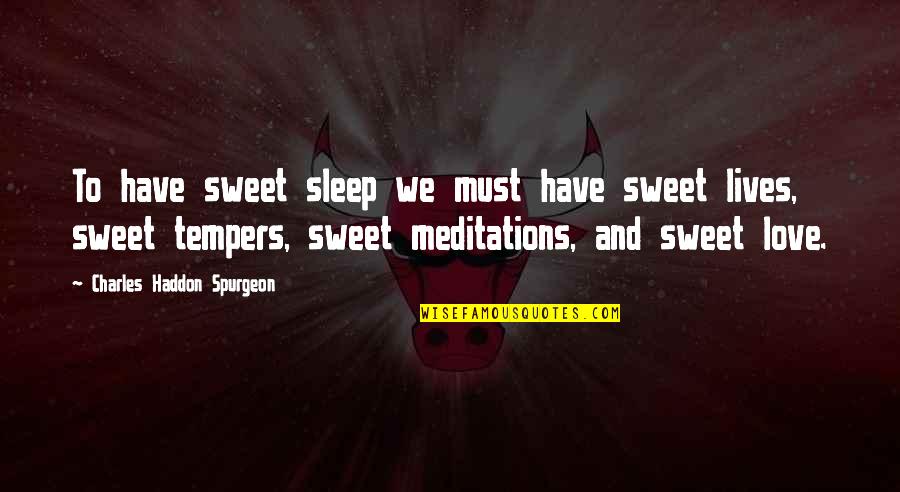 Silmarillion Map Quotes By Charles Haddon Spurgeon: To have sweet sleep we must have sweet