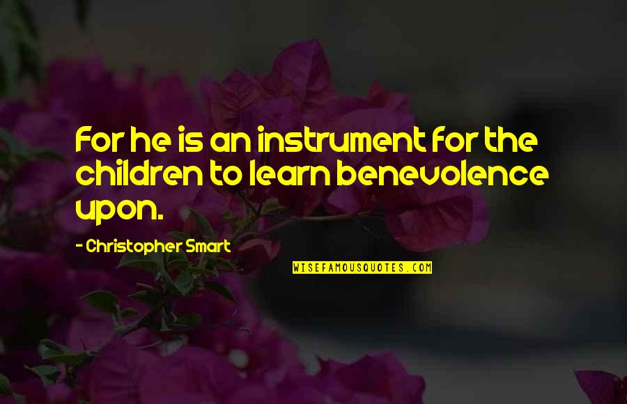 Simfonijski Nis Quotes By Christopher Smart: For he is an instrument for the children