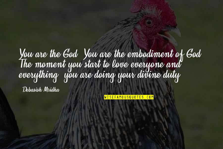 Simoniello Michael Quotes By Debasish Mridha: You are the God. You are the embodiment