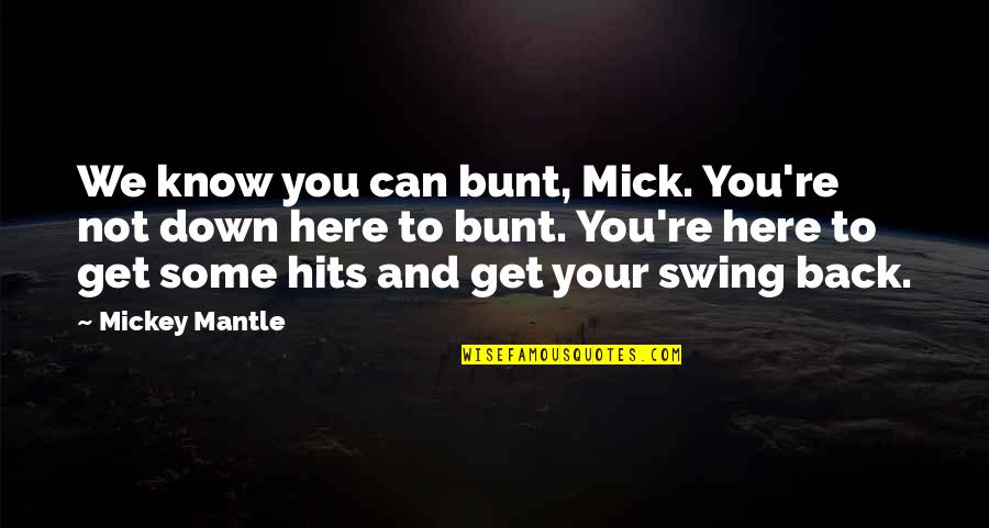 Simple And Short Mothers Day Quotes By Mickey Mantle: We know you can bunt, Mick. You're not