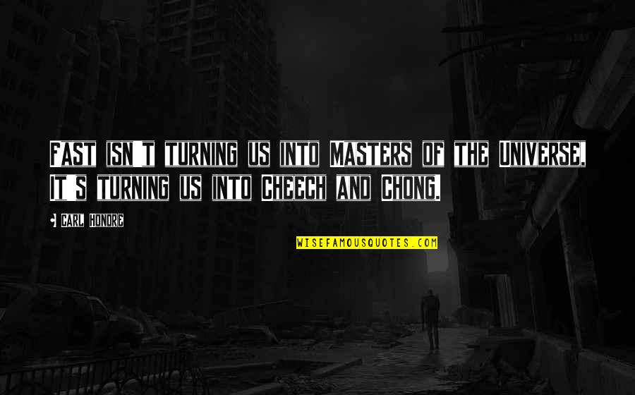 Simple Joy Life Quotes By Carl Honore: Fast isn't turning us into Masters of the